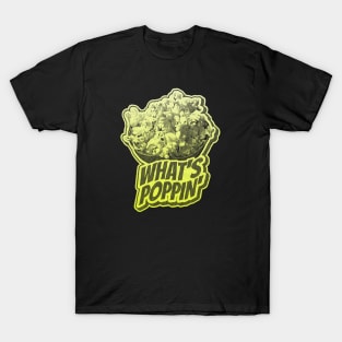 What's Poppin' T-Shirt